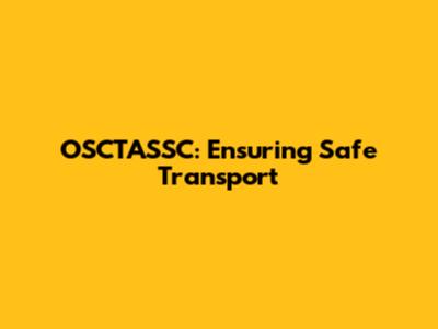 OSCTASSC: Ensuring Safe Transport