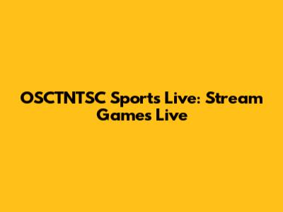 OSCTNTSC Sports Live: Stream Games Live