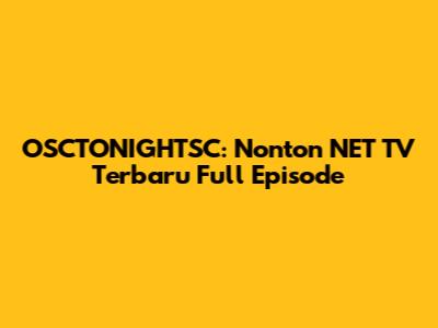OSCTONIGHTSC: Nonton NET TV Terbaru Full Episode