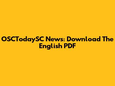 OSCTodaySC News: Download The English PDF