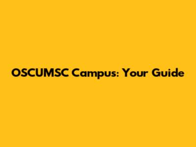 OSCUMSC Campus: Your Guide