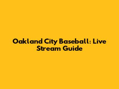 Oakland City Baseball: Live Stream Guide