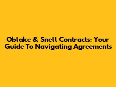 Oblake & Snell Contracts: Your Guide To Navigating Agreements