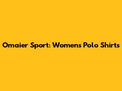 Omaier Sport: Women's Polo Shirts
