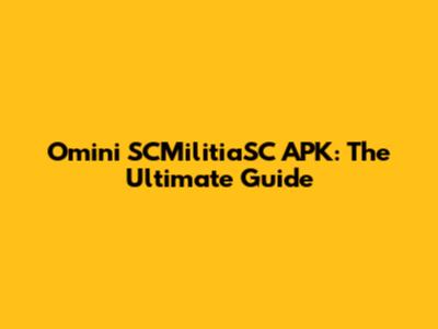 Omini SCMilitiaSC APK: The Ultimate Guide