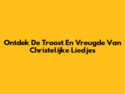 Ontdek De Troost En Vreugde Van Christelijke Liedjes