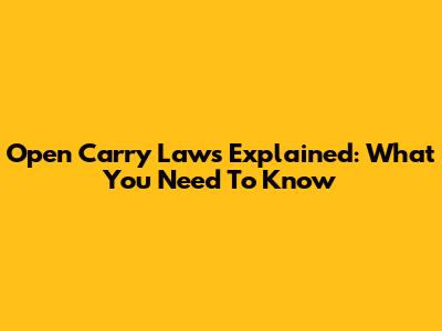 Open Carry Laws Explained: What You Need To Know