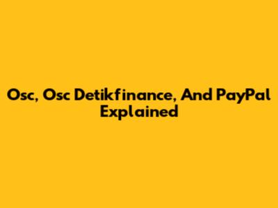 Osc, Osc Detikfinance, And PayPal Explained