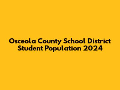 Osceola County School District Student Population 2024