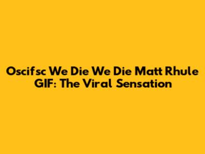 Oscifsc We Die We Die Matt Rhule GIF: The Viral Sensation