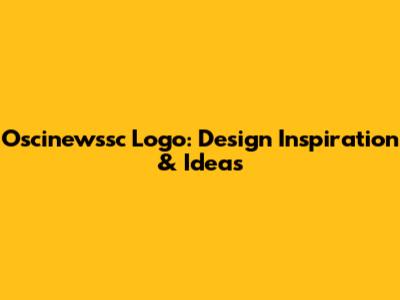 Oscinewssc Logo: Design Inspiration & Ideas