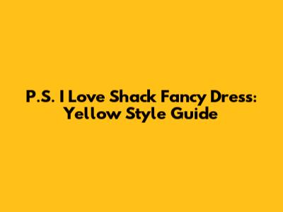 P.S. I Love Shack Fancy Dress: Yellow Style Guide