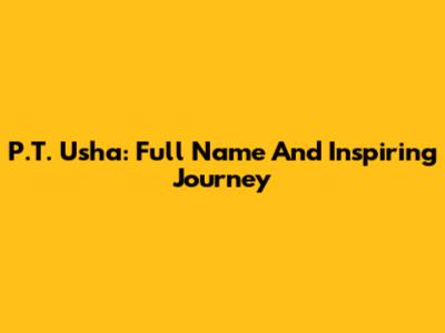 P.T. Usha: Full Name And Inspiring Journey
