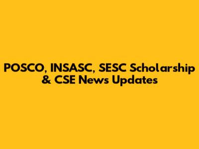 POSCO, INSASC, SESC Scholarship & CSE News Updates