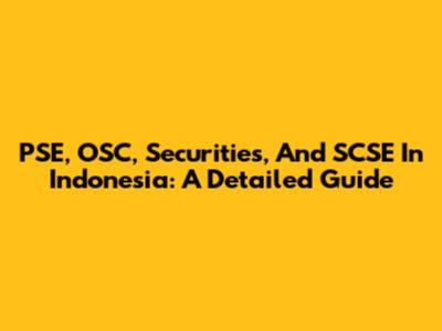 PSE, OSC, Securities, And SCSE In Indonesia: A Detailed Guide