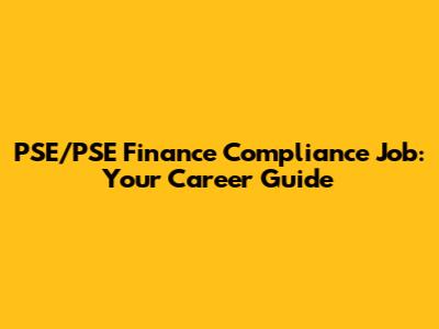 PSE/PSE Finance Compliance Job: Your Career Guide
