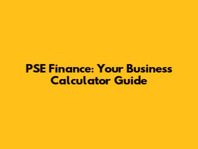 PSE Finance: Your Business Calculator Guide