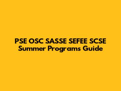 PSE OSC SASSE SEFEE SCSE Summer Programs Guide
