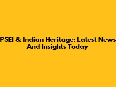 PSEI & Indian Heritage: Latest News And Insights Today