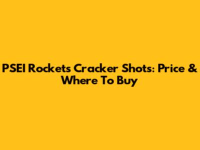 PSEI Rockets Cracker Shots: Price & Where To Buy