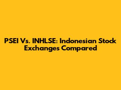 PSEI Vs. INHLSE: Indonesian Stock Exchanges Compared