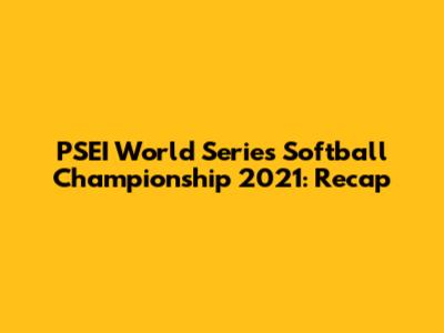 PSEI World Series Softball Championship 2021: Recap