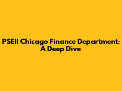 PSEII Chicago Finance Department: A Deep Dive