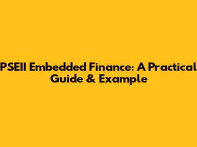 PSEII Embedded Finance: A Practical Guide & Example