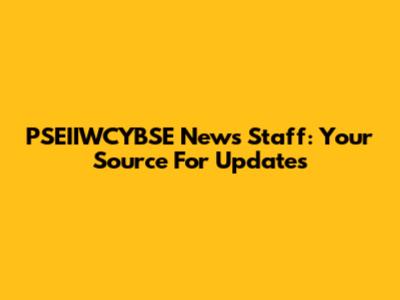 PSEIIWCYBSE News Staff: Your Source For Updates