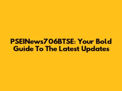 PSEINews706BTSE: Your Bold Guide To The Latest Updates