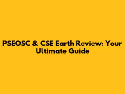 PSEOSC & CSE Earth Review: Your Ultimate Guide