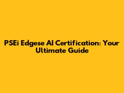 PSEi Edgese AI Certification: Your Ultimate Guide