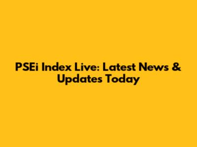 PSEi Index Live: Latest News & Updates Today