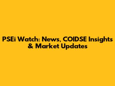 PSEi Watch: News, COIDSE Insights & Market Updates