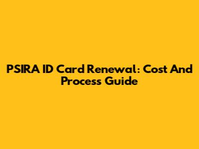 PSIRA ID Card Renewal: Cost And Process Guide
