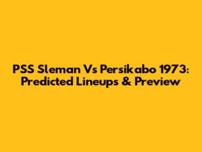 PSS Sleman Vs Persikabo 1973: Predicted Lineups & Preview