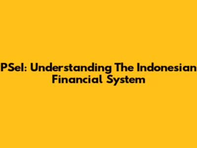 PSeI: Understanding The Indonesian Financial System
