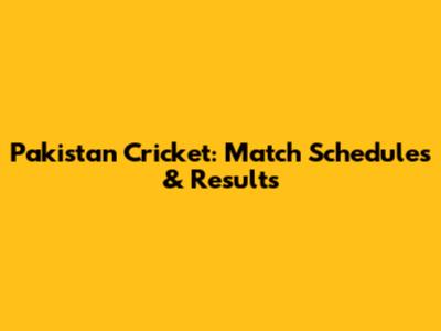 Pakistan Cricket: Match Schedules & Results