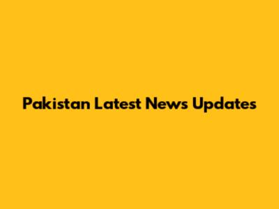 Pakistan Latest News Updates