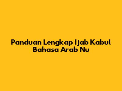 Panduan Lengkap Ijab Kabul Bahasa Arab Nu