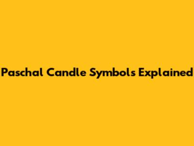 Paschal Candle Symbols Explained