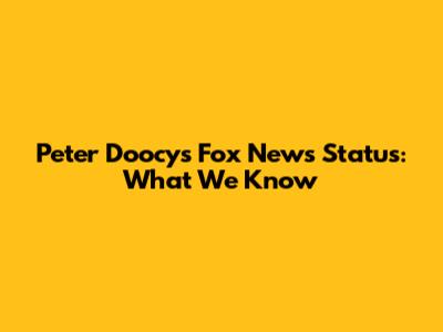 Peter Doocy's Fox News Status: What We Know