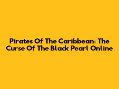 Pirates Of The Caribbean: The Curse Of The Black Pearl Online