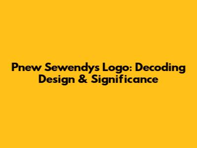 Pnew Sewendy's Logo: Decoding Design & Significance