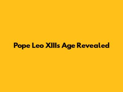 Pope Leo XIII's Age Revealed