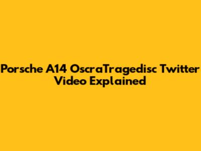 Porsche A14 OscraTragedisc Twitter Video Explained