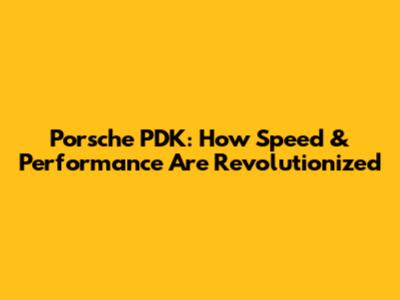 Porsche PDK: How Speed & Performance Are Revolutionized