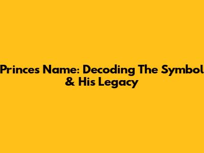 Prince's Name: Decoding The Symbol & His Legacy