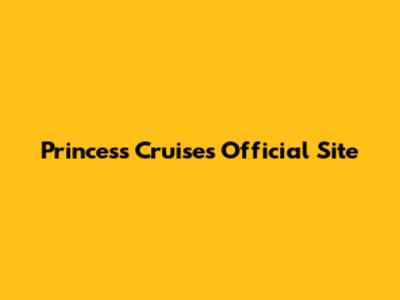Princess Cruises Official Site