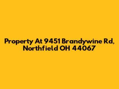 Property At 9451 Brandywine Rd, Northfield OH 44067